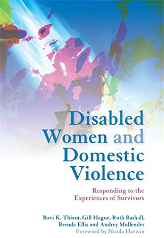 Disabled Women and Domestic Violence: Responding to the Experiences of Survivors
