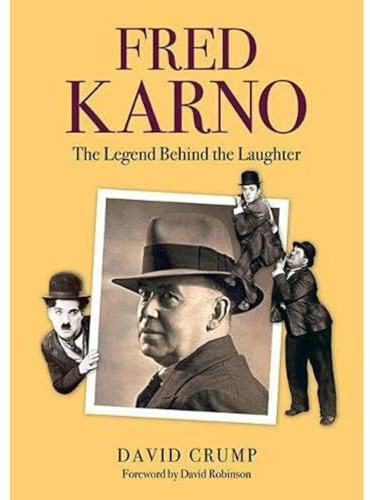 Fred Karno: The Legend Behind the Laughter