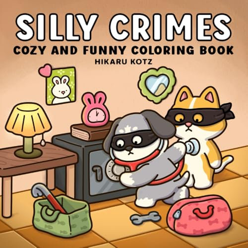 Silly Crimes: Cozy and Funny Coloring Book for Adults and Teens (Silly Funny Coloring Book)