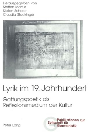 Lyrik im 19. Jahrhundert: Gattungspoetik als Reflexionsmedium der Kultur (Publikationen zur Zeitschrift für Germanistik, Band 11)