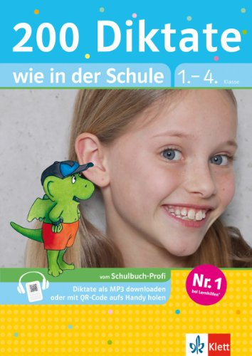 Klett 200 Diktate wie in der Schule: Deutsch 1. - 4. Klasse mit 20 Diktaten als MP3 (Die kleinen Lerndrachen): Deutsch 1.-4. Klasse mit 20 Diktaten als MP3-Download oder mit QR-Code aufs Handy holen