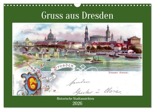Gruss aus Dresden - Historische Stadtansichten (Wandkalender 2026 DIN A3 quer), CALVENDO Monatskalender: Darstellungen von Dresden um die Jahrhundertwende (CALVENDO Kunst)