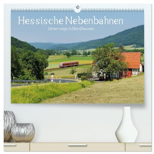 Hessische Nebenbahnen - Unterwegs in Nordhessen (hochwertiger Premium Wandkalender 2026 DIN A2 quer), Kunstdruck in Hochglanz: Mit der Eisenbahn durch ... im nördlichen Hessen (CALVENDO Mobilitaet)