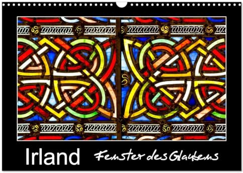 IRLAND - Fenster des Glaubens (Wandkalender 2026 DIN A3 quer), CALVENDO Monatskalender: Irlands schönste Kirchenfenster (CALVENDO Orte)