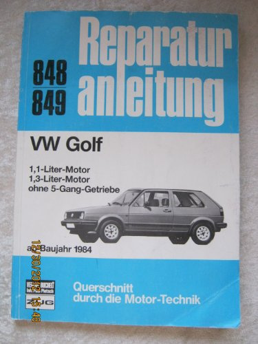 VW Golf ab Baujahr 1984: 1.1 / 1.3 Liter-Motor ohne 5 Gang-Getriebe // Reprint der 11. Auflage 1986 (Reparaturanleitungen)