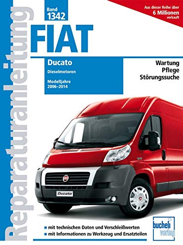 Fiat Ducato Typ 250 2,2l, 2,3l 3,0l Dieselmotoren: Baujahr von 2006-2014 (Reparaturanleitungen)