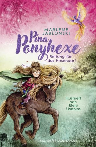 Pina Ponyhexe – Rettung für das Hexendorf: Eine magische Freundschaft: Zauberhafte Ponygeschichte mit einer frechen Hexe │ Kinderroman ab 8 Jahren