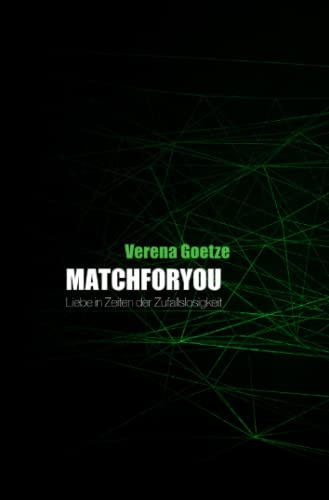 Matchforyou: Liebe in Zeiten der Zufallslosigkeit