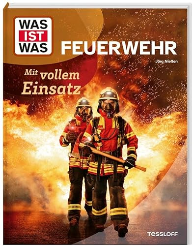 WAS IST WAS Feuerwehr. Mit vollem Einsatz (WAS IST WAS Das Original)