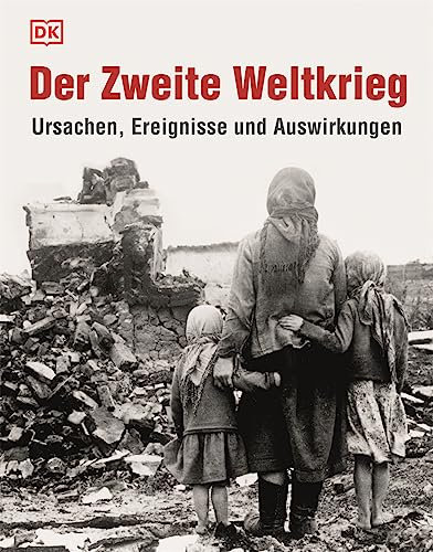 Der Zweite Weltkrieg: Ursachen, Ereignisse und Auswirkungen. Mit einem Vorwort vom Dokumentationszentrum Reichsparteitagsgelände