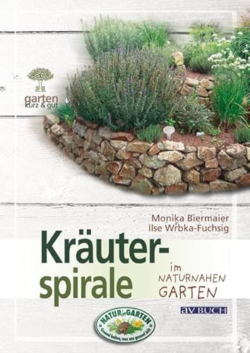 Kräuterspirale: im naturnahen Garten
