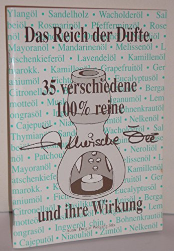 Im Reich der Düfte. Ätherische Öle und ihre Wirkung