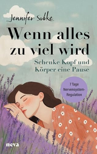 Wenn alles zu viel wird: Schenke Kopf und Körper eine Pause. Mit der 7 Tage Nervensystem-Regulation.