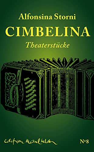 Cimbelina: Theaterstücke (Die Werkausgabe von Alfonsina Storni: Übersetzt von Hildegard E. Keller)