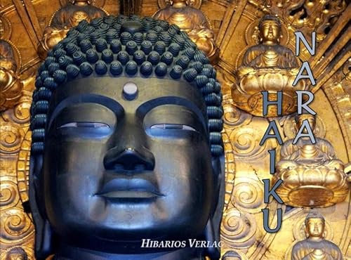 Nara - Haiku: Lyrik und Fotografie aus Japan (Shizukana / Lyrik und Fotografie)