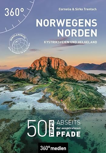 Norwegens Norden - Kystriksveien und Helgeland: 50 Tipps abseits der ausgetretenen Pfade