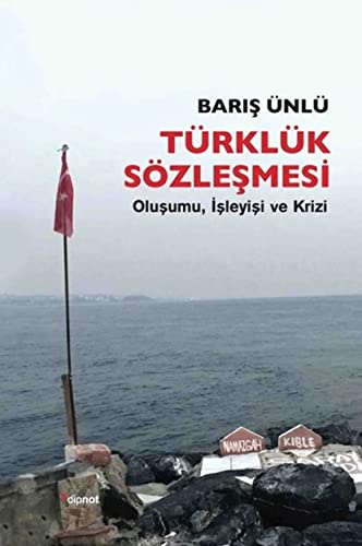 Türklük Sözlesmesi: Oluşumu, İşleyişi ve Krizi