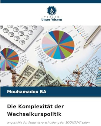 Die Komplexität der Wechselkurspolitik: angesichts der Auslandsverschuldung der ECOWAS-Staaten