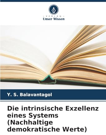 Die intrinsische Exzellenz eines Systems (Nachhaltige demokratische Werte)