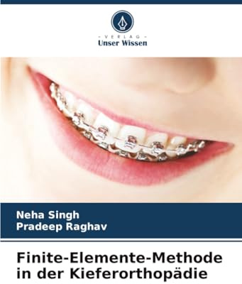 Finite-Elemente-Methode in der Kieferorthopädie