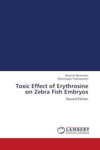 Toxic Effect of Erythrosine on Zebra Fish Embryos: Second Edition