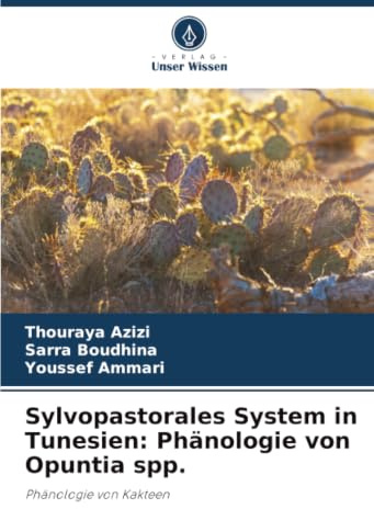 Sylvopastorales System in Tunesien: Phänologie von Opuntia spp.: Phänologie von Kakteen