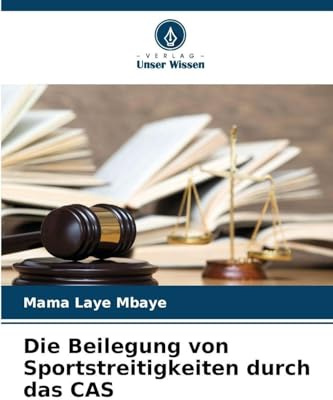 Die Beilegung von Sportstreitigkeiten durch das CAS: DE