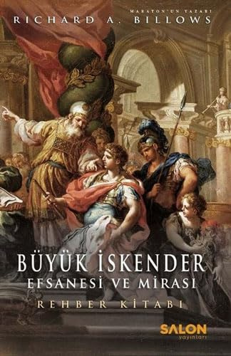 Büyük İskender - Efsanesi ve Mirası (Ciltli): Rehber Kitabı