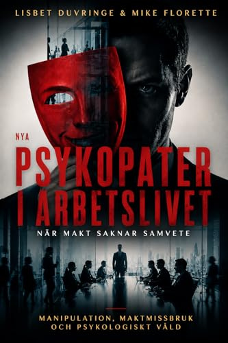 Nya : psykopater i arbetslivet - när makt saknar samvete