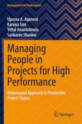 Managing People in Projects for High Performance: Behavioural Approach to Productive Project Teams (Management for Professionals)