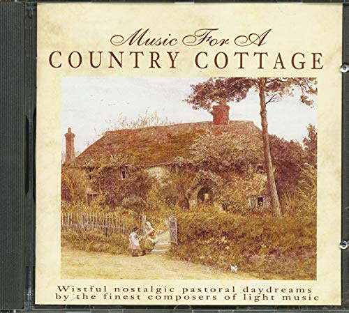 Various - MUSIC FOR A COUNTRY COTTAGE.wisful nostalgic pastorial dat dreams by the finest composers of light music.