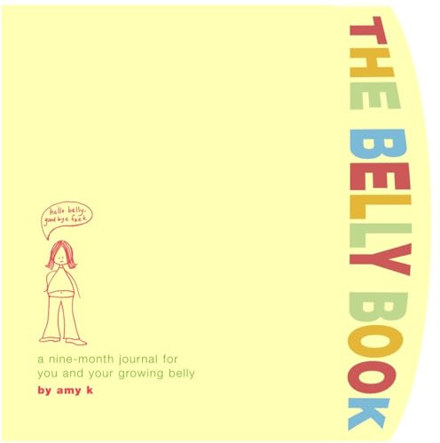 The Belly Book: A Nine-month Journal for You and Your Growing Belly (Potter Style)