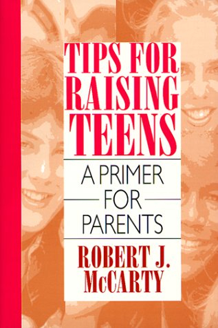 Tips for Raising Teens: A Primer for Parents