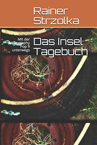 Das Insel Tagebuch: Mit der Lomography Pop 9 unterwegs (Travelogues. Galerie für Kulturkommunikation Berlin - Reisetagebücher. Galerie für Kulturkommunikation Berlin, Band 79)