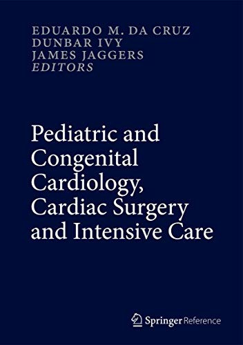 Pediatric and Congenital Cardiology, Cardiac Surgery and Intensive Care , 6 vol set.