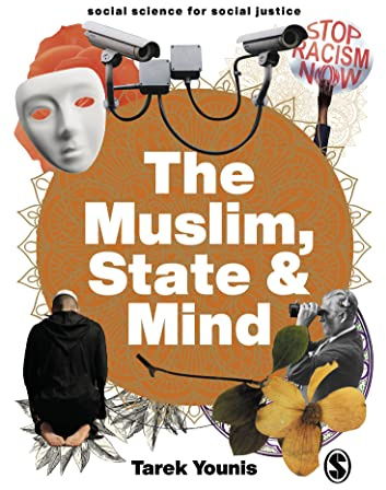 The Muslim, State and Mind: Psychology in Times of Islamophobia (Social Science for Social Justice)