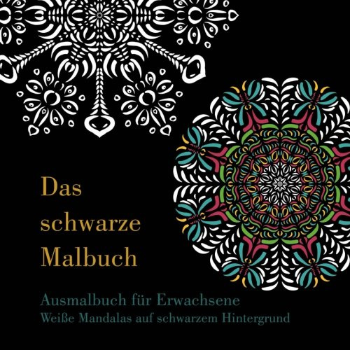Das schwarze Malbuch - Weiße Mandalas auf schwarzem Hintergrund: Ausmalbuch für Erwachsene