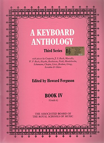 A Keyboard Anthology, Third Series, Book IV (Keyboard Anthologies (ABRSM))