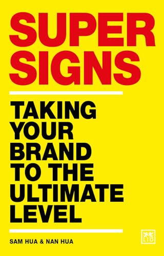 Super Signs: Taking your brand to the ultimate level