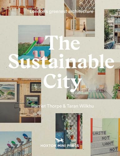The Sustainable City: London's Greenest Architecture