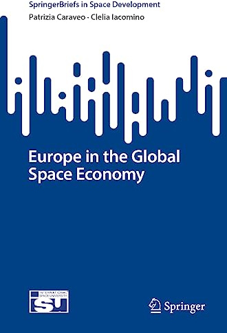 Europe in the Global Space Economy (SpringerBriefs in Space Development)
