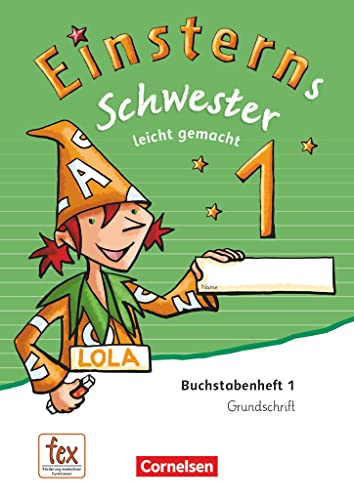Einsterns Schwester - Erstlesen - Ausgabe 2015 - 1. Schuljahr: Leicht gemacht - Grundschrift: Buchstabenheft 1