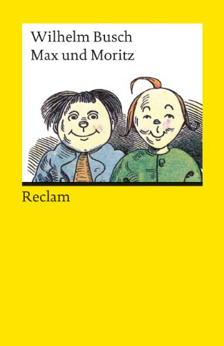 Max und Moritz: Busch, Wilhelm – Deutsch-Lektüre, Deutsche Klassiker der Literatur – 18218 (Reclams Universal-Bibliothek)