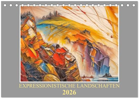 Expressionistische Landschaften (Tischkalender 2026 DIN A5 quer), CALVENDO Monatskalender: Naturerlebnisse der Seele (CALVENDO Kunst)