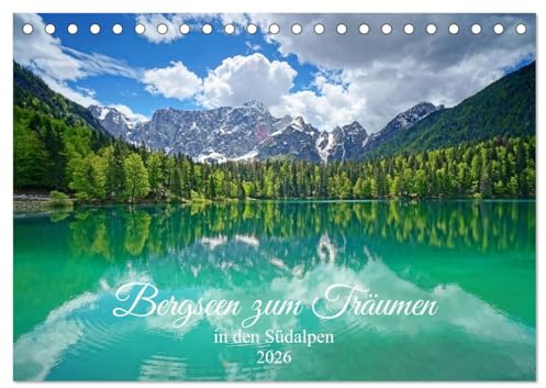 Bergseen zum Träumen (Tischkalender 2026 DIN A5 quer), CALVENDO Monatskalender: Glücksmomente in den Südalpen (CALVENDO Natur)