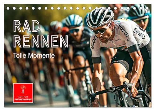 Radrennen - tolle Momente (Tischkalender 2026 DIN A5 quer), CALVENDO Monatskalender: Spannende Straßenrennen - grandiose Bilder. (CALVENDO Sport)