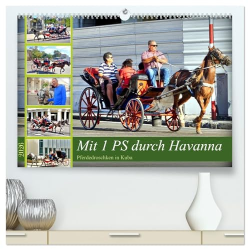 Mit 1 PS durch Havanna - Pferdedroschken in Kuba (hochwertiger Premium Wandkalender 2026 DIN A2 quer), Kunstdruck in Hochglanz: Pferdedroschken in der Altstadt von Havanna (CALVENDO Orte)
