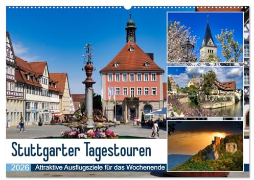 Stuttgarter Tagestouren (Wandkalender 2026 DIN A2 quer), CALVENDO Monatskalender: Attraktive Ausflugsziele in der Region um Stuttgart (CALVENDO Orte)