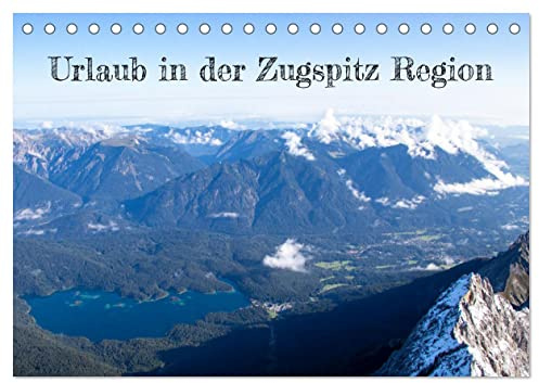 Urlaub in der Zugspitz Region (Tischkalender 2026 DIN A5 quer), CALVENDO Monatskalender: Für alle, die im Urlaub gerne aktiv unterwegs sind, gibt es ... Ausflugsziele zu entdecken. (CALVENDO Orte)
