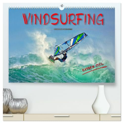 Windsurfing - extrem cool (hochwertiger Premium Wandkalender 2026 DIN A2 quer), Kunstdruck in Hochglanz: Windsurfing, ultimativer Funsport in beeindruckenden Bildern. (CALVENDO Sport)